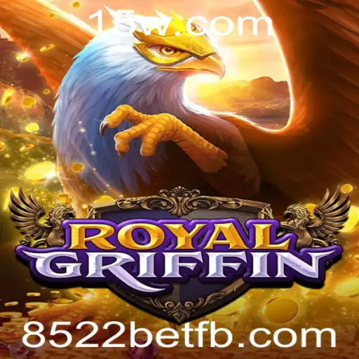 Descubra o Universo de RoyalGriffin: Uma Aventura Empolgante com 8522bet